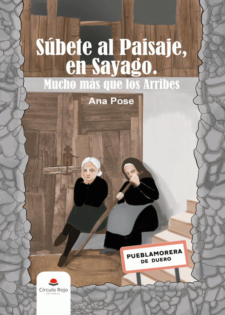Súbete al paisaje, en Sayago. Mucho más que los Arribes. Ana Pose. 